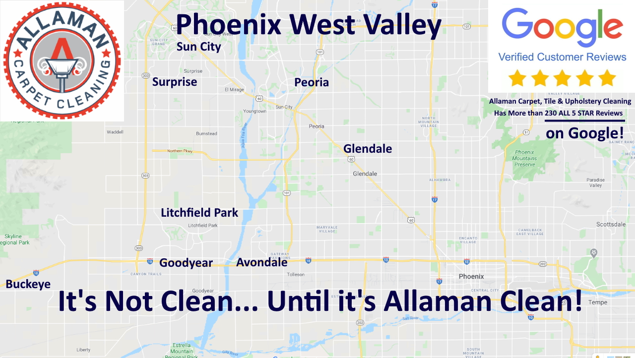 Carpet, Tile and grout, upholstery cleaning and other resources in the Phoenix West Valley including Litchfield Park, Goodyear. Avondale. Buckeye, Estrella, Verrado, Sun City, Surprise, Waddell, Peoria, Glendale and more.