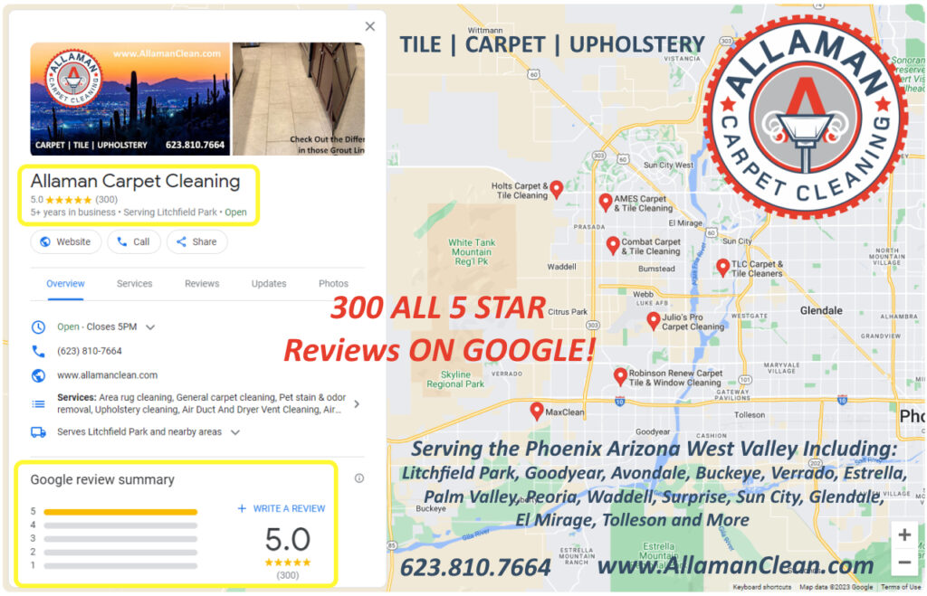 300 5 Star Reviews on Google, Allaman Carpet Cleaning Carpet Tile Upholstery Cleaner Litchfield Park Goodyear Avondale Buckeye Peoria Arizona