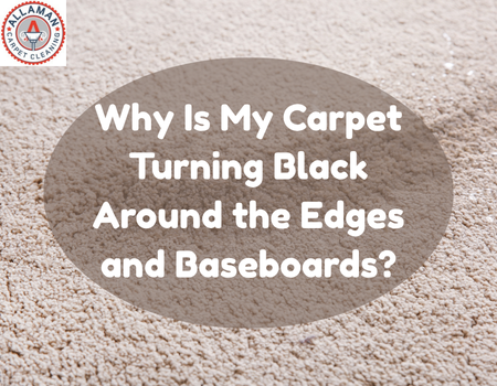 Why Is My Carpet Turning Black Around the Edges and Baseboards?